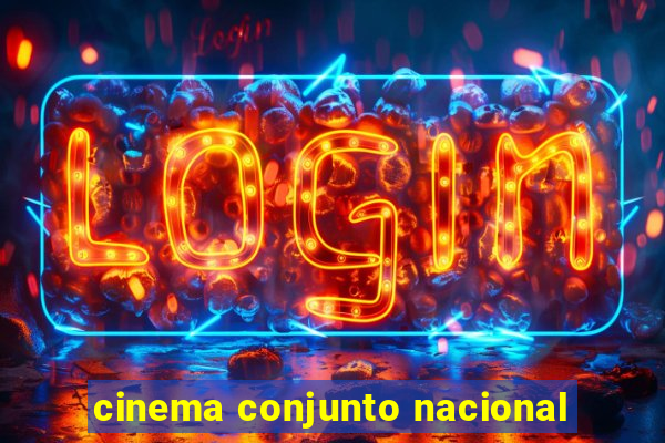 cinema conjunto nacional